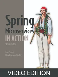 Spring Microservices in Action, Second Edition Video Edition